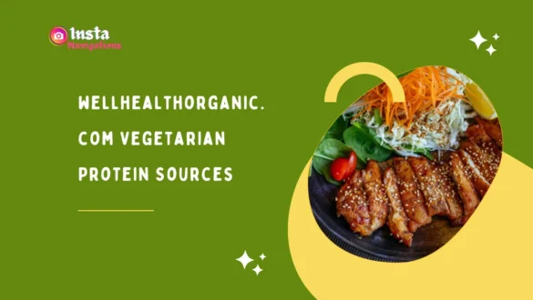 wellhealthorganic.com: Vegetarian Protein Sources